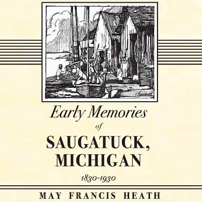 Cover of the book, Early Memories of Saugatuck, by May Francis Heath